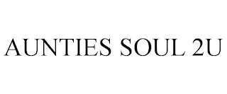 AUNTIES SOUL 2U
