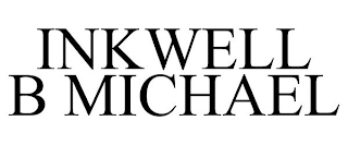 INKWELL B MICHAEL