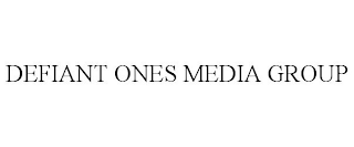 DEFIANT ONES MEDIA GROUP