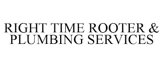 RIGHT TIME ROOTER & PLUMBING SERVICES