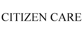 CITIZEN CARE