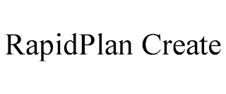 RAPIDPLAN CREATE