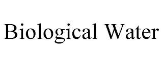 BIOLOGICAL WATER