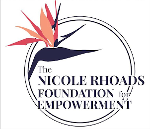 THE NICOLE RHOADS FOUNDATION FOR EMPOWERMENT