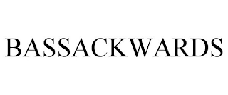 BASSACKWARDS