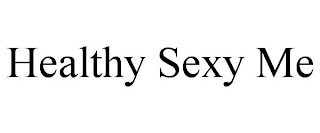 HEALTHY SEXY ME