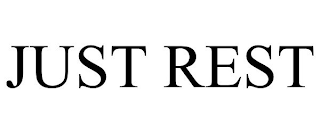 JUST REST