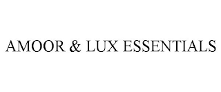 AMOOR & LUX ESSENTIALS