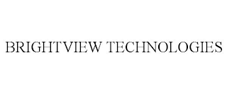 BRIGHTVIEW TECHNOLOGIES