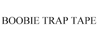 BOOBIE TRAP TAPE