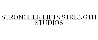 STRONGHER LIFTS STRENGTH STUDIOS