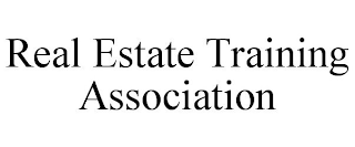 REAL ESTATE TRAINING ASSOCIATION