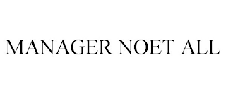 MANAGER NOET ALL