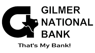 G GILMER NATIONAL BANK THAT'S MY BANK!