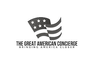 THE GREAT AMERICAN CONCIERGE BRINGING AMERICA CLOSER