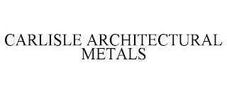 CARLISLE ARCHITECTURAL METALS