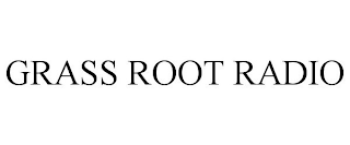 GRASS ROOT RADIO