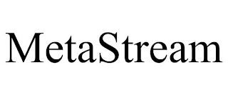 METASTREAM