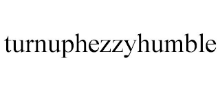 TURNUPHEZZYHUMBLE