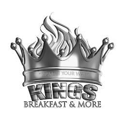 MAKE IT YOUR WAY KINGS BREAKFAST & MORE