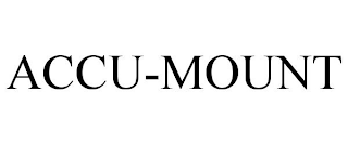 ACCU-MOUNT