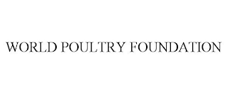 WORLD POULTRY FOUNDATION