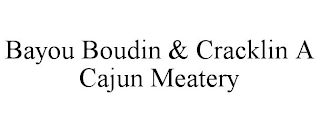 BAYOU BOUDIN & CRACKLIN A CAJUN MEATERY