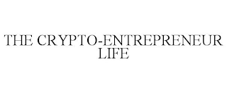 THE CRYPTO-ENTREPRENEUR LIFE