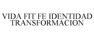 VIDA FIT FE IDENTIDAD TRANSFORMACION