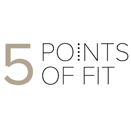 5 POINTS OF FIT