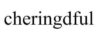 CHERINGDFUL