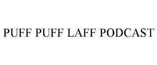 PUFF PUFF LAFF PODCAST