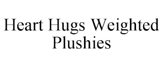 HEART HUGS WEIGHTED PLUSHIES