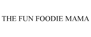 THE FUN FOODIE MAMA