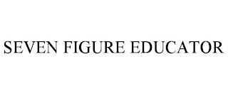 SEVEN FIGURE EDUCATOR