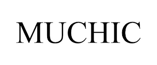 MUCHIC