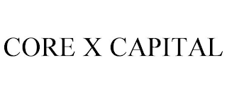 CORE X CAPITAL