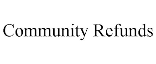 COMMUNITY REFUNDS