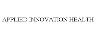 APPLIED INNOVATION HEALTH