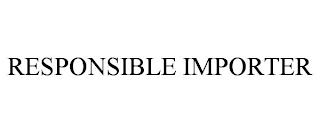 RESPONSIBLE IMPORTER