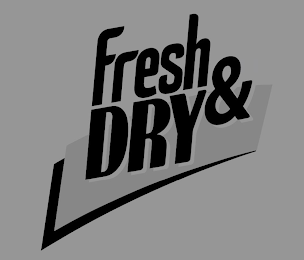 FRESH&DRY