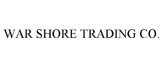 WAR SHORE TRADING CO.