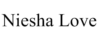 NIESHA LOVE