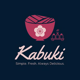 KABUKI SIMPLE. FRESH. ALWAYS DELICIOUS.