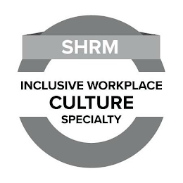 SHRM INCLUSIVE WORKPLACE CULTURE SPECIALTY