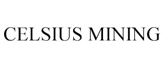 CELSIUS MINING