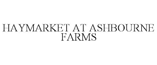 HAYMARKET AT ASHBOURNE FARMS