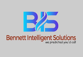 BIS BENNETT INTELLIGENT SOLUTIONS WE PREDICTED YOU'D CALL