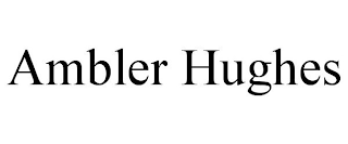 AMBLER HUGHES