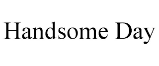 HANDSOME DAY